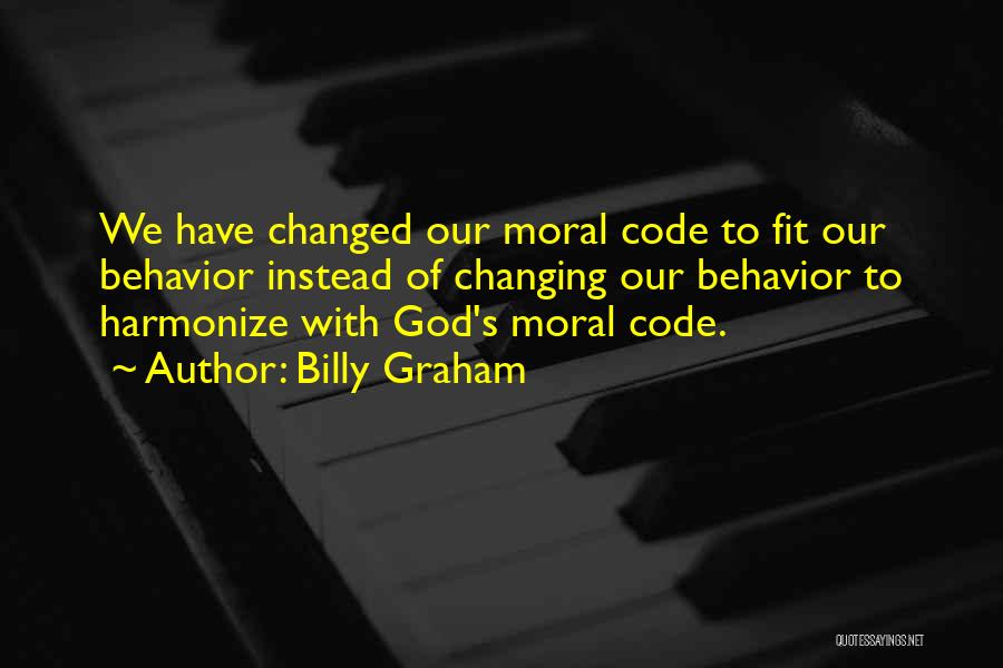 Changing Your Behavior Quotes By Billy Graham