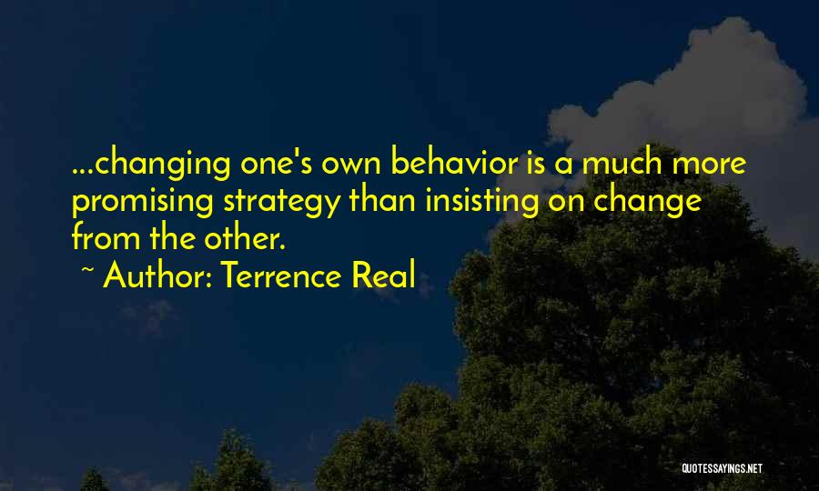 Changing Your Behavior Quotes By Terrence Real