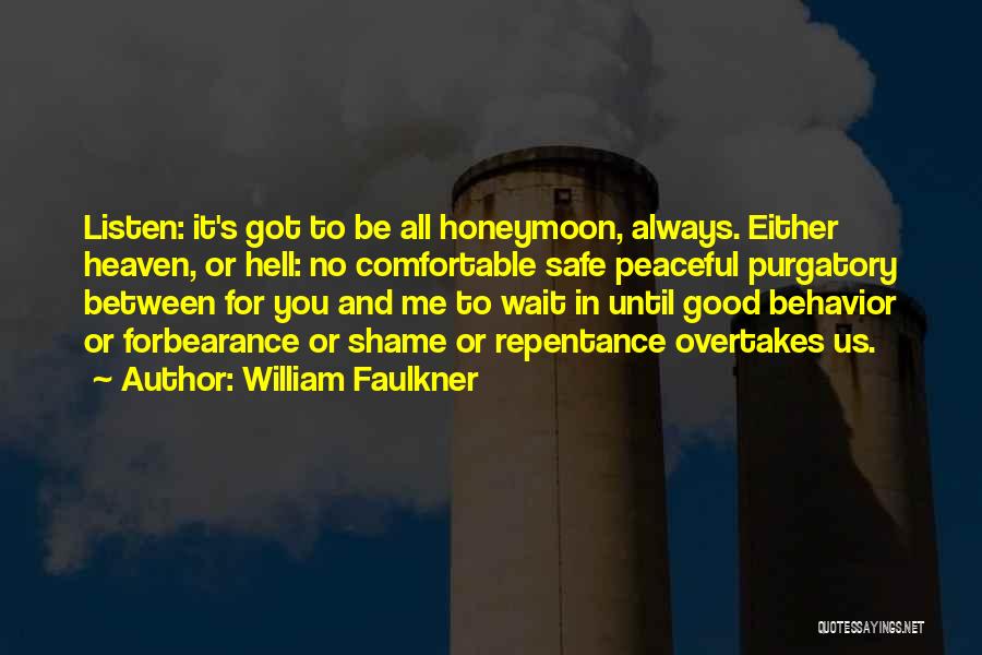 Changing Your Behavior Quotes By William Faulkner