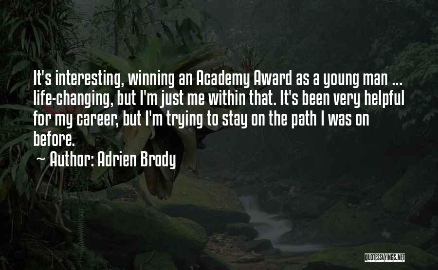 Changing Your Career Quotes By Adrien Brody