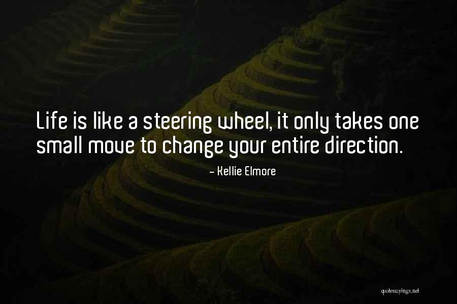 Changing Your Direction In Life Quotes By Kellie Elmore