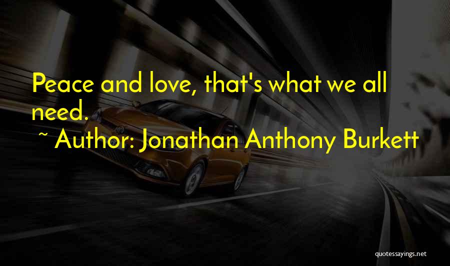 Changing Your Life For Love Quotes By Jonathan Anthony Burkett