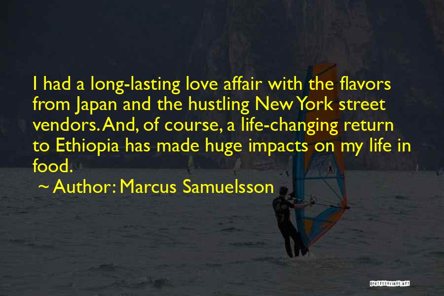 Changing Your Life For Love Quotes By Marcus Samuelsson