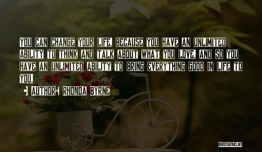 Changing Your Life For Love Quotes By Rhonda Byrne