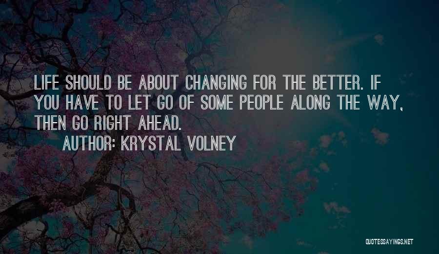 Changing Your Life For The Better Quotes By Krystal Volney
