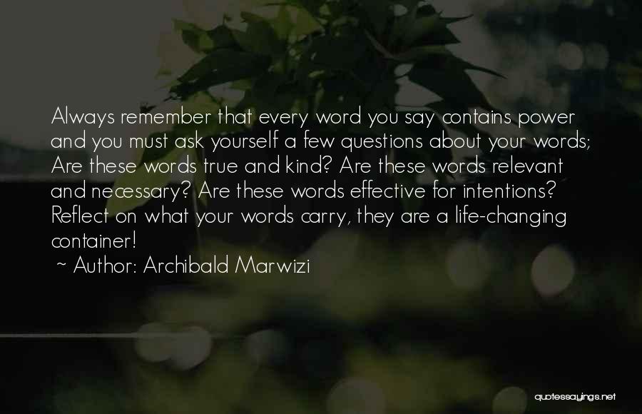 Changing Your Life For Yourself Quotes By Archibald Marwizi