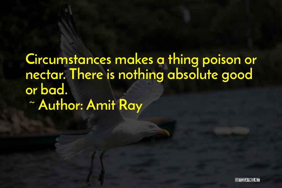 Changing Your Life From Bad To Good Quotes By Amit Ray