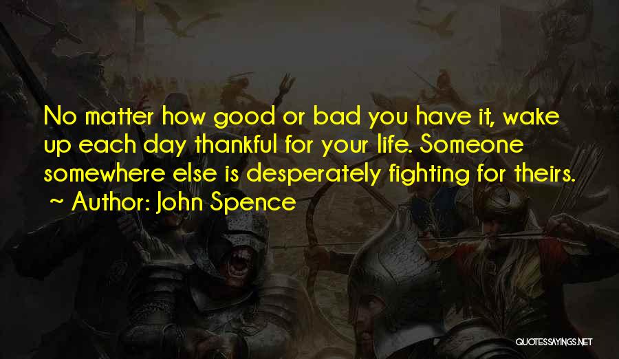 Changing Your Life From Bad To Good Quotes By John Spence