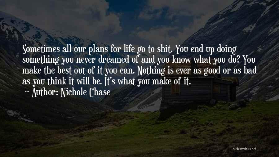 Changing Your Life From Bad To Good Quotes By Nichole Chase