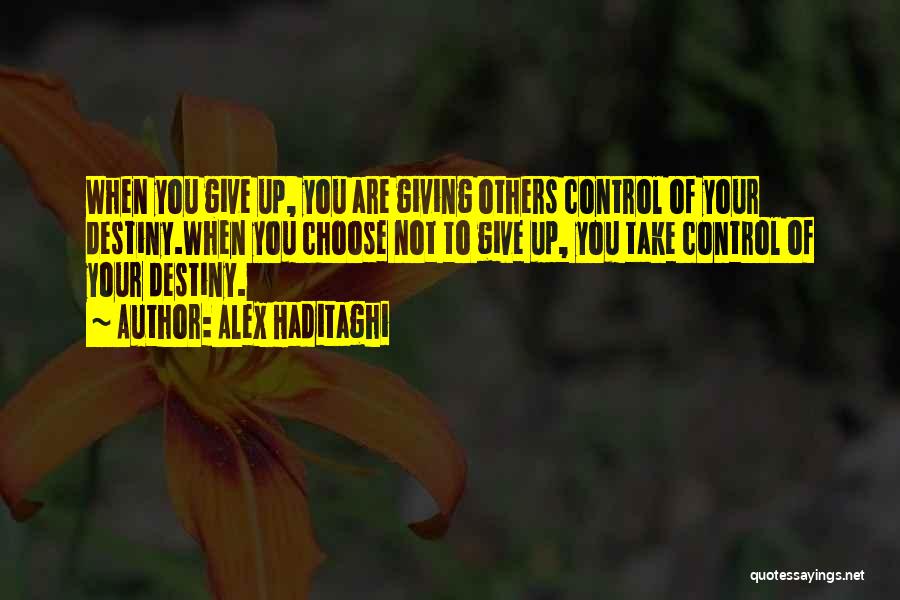 Changing Your Life Quotes By Alex Haditaghi