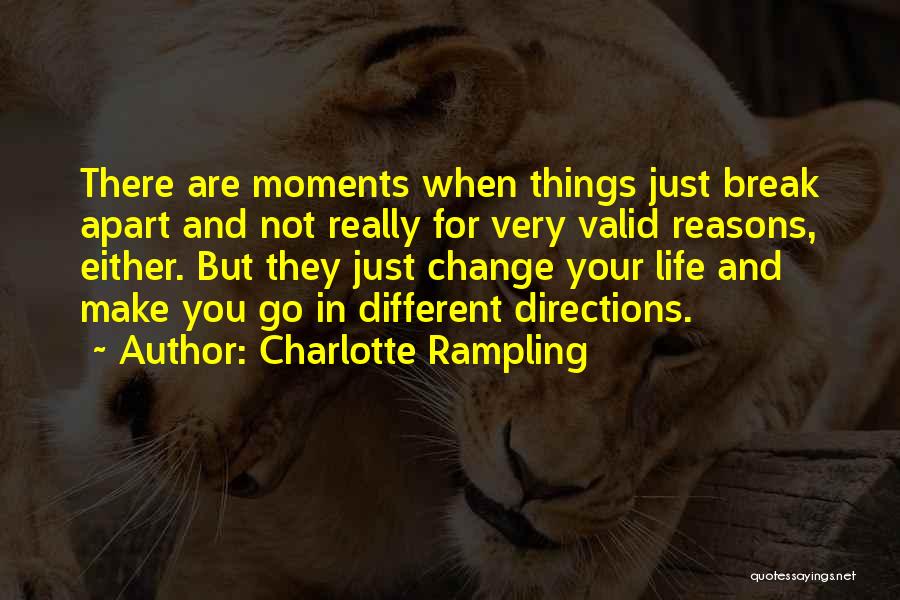 Changing Your Life Quotes By Charlotte Rampling