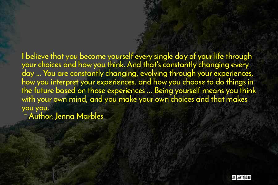 Changing Your Life Quotes By Jenna Marbles