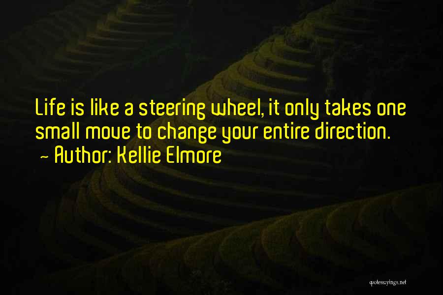 Changing Your Life Quotes By Kellie Elmore