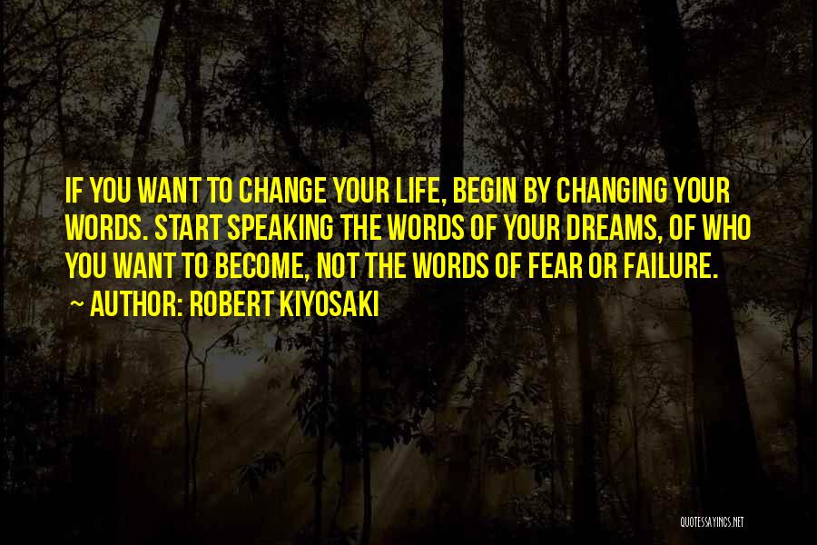 Changing Your Life Quotes By Robert Kiyosaki