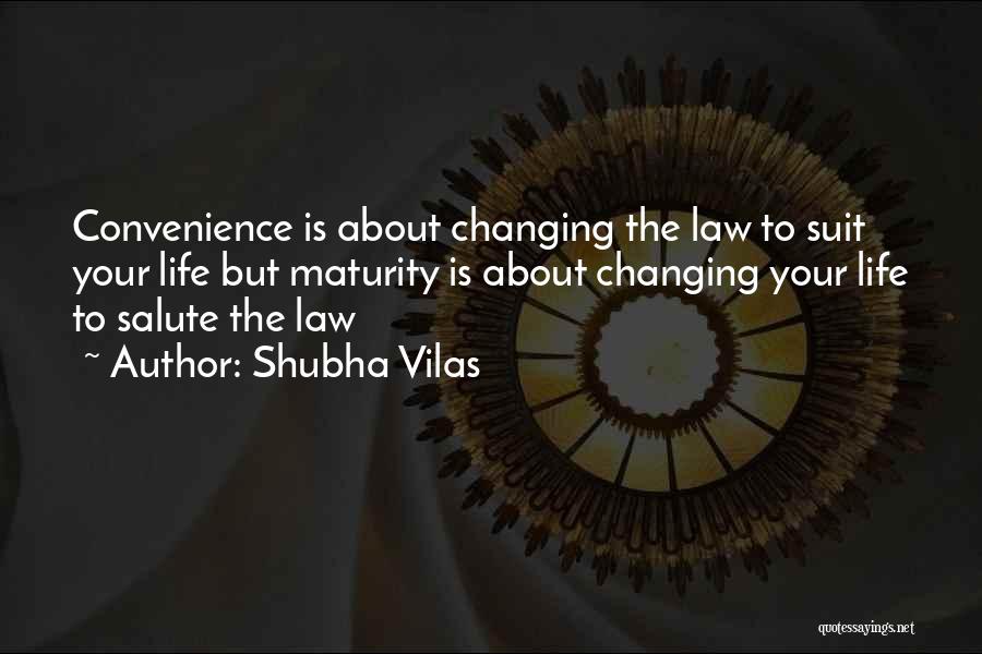 Changing Your Life Quotes By Shubha Vilas