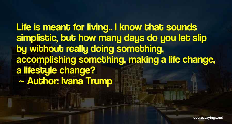 Changing Your Lifestyle Quotes By Ivana Trump