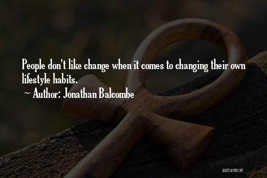 Changing Your Lifestyle Quotes By Jonathan Balcombe