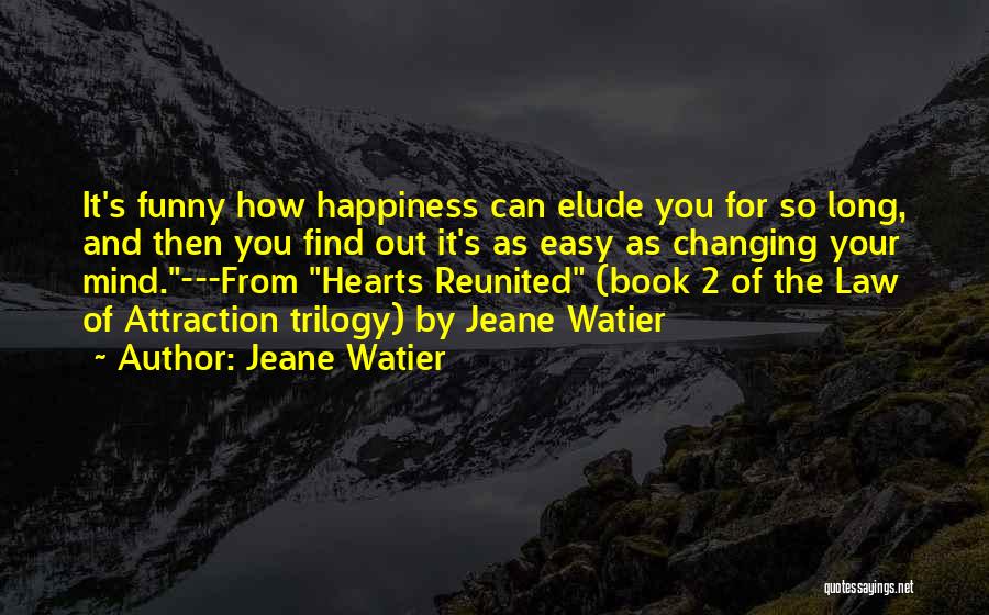 Changing Your Mind Quotes By Jeane Watier