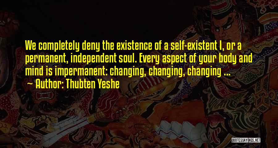 Changing Your Mind Quotes By Thubten Yeshe