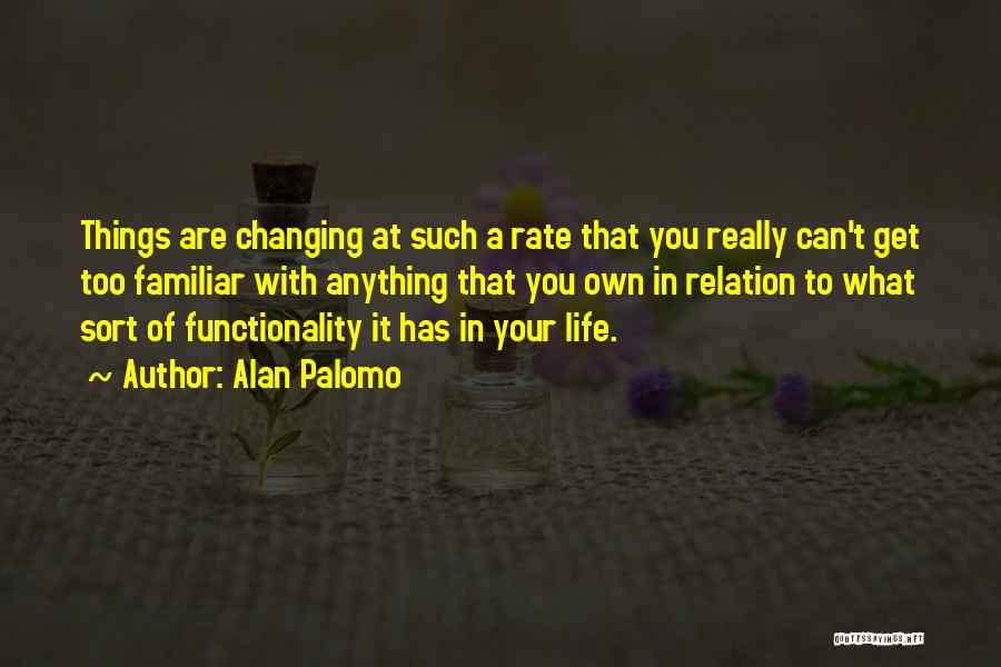 Changing Your Own Life Quotes By Alan Palomo