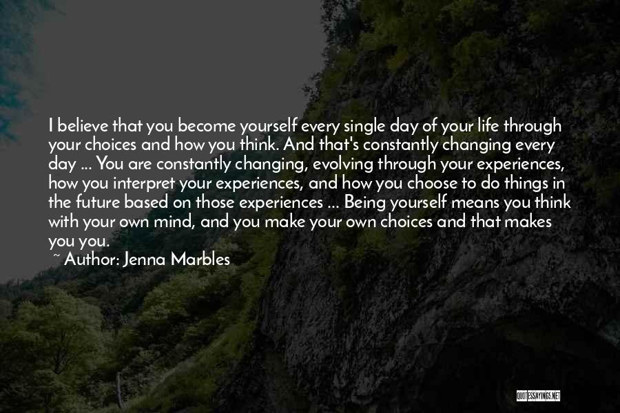 Changing Your Own Life Quotes By Jenna Marbles