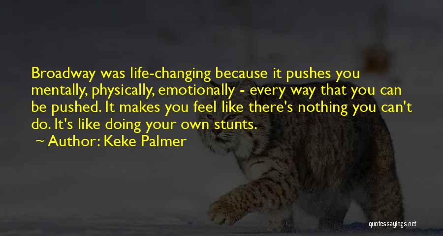 Changing Your Own Life Quotes By Keke Palmer