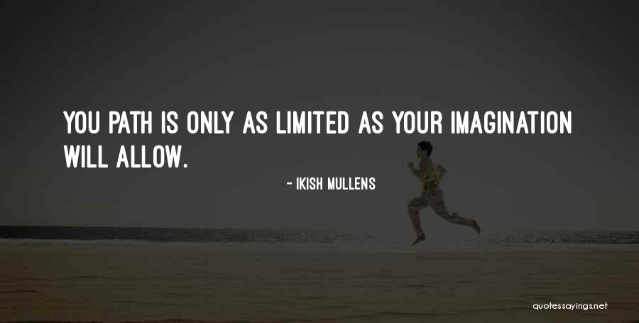 Changing Your Path Quotes By Ikish Mullens Changing Your Path Quotes By Ikish Mullens