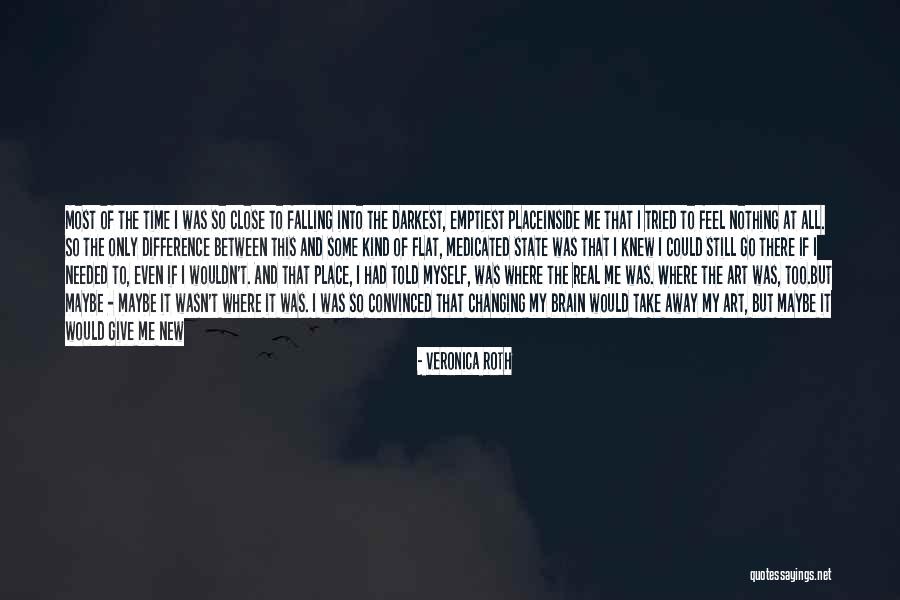 Changing Your State Of Mind Quotes By Veronica Roth Changing Your State Of Mind Quotes By Veronica Roth