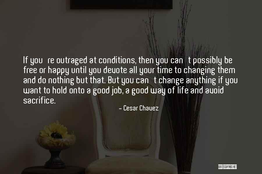 Changing Your Way Of Life Quotes By Cesar Chavez Changing Your Way Of Life Quotes By Cesar Chavez