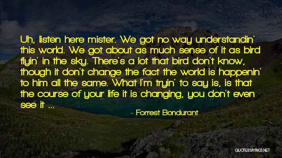 Changing Your Way Of Life Quotes By Forrest Bondurant