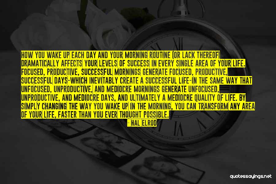 Changing Your Way Of Life Quotes By Hal Elrod Changing Your Way Of Life Quotes By Hal Elrod