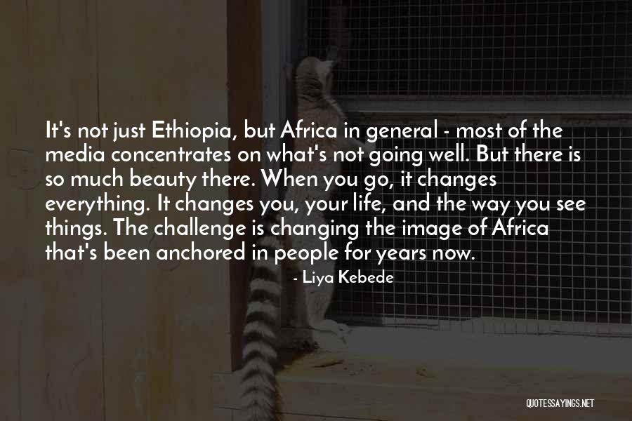Changing Your Way Of Life Quotes By Liya Kebede Changing Your Way Of Life Quotes By Liya Kebede