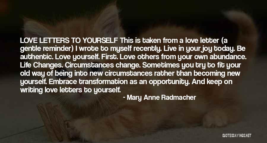 Changing Your Way Of Life Quotes By Mary Anne Radmacher Changing Your Way Of Life Quotes By Mary Anne Radmacher