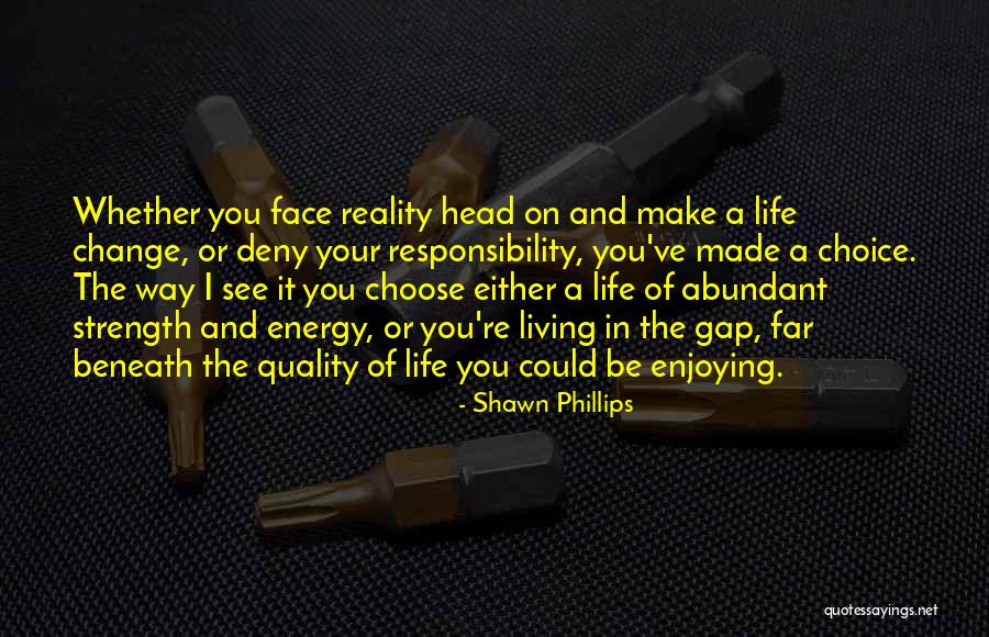 Changing Your Way Of Life Quotes By Shawn Phillips Changing Your Way Of Life Quotes By Shawn Phillips