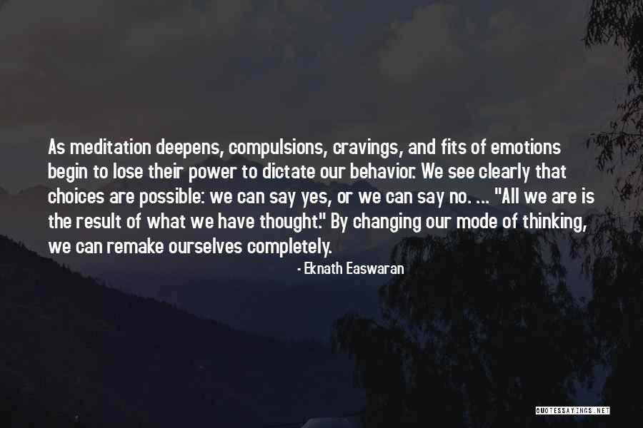 Changing Your Way Of Thinking Quotes By Eknath Easwaran