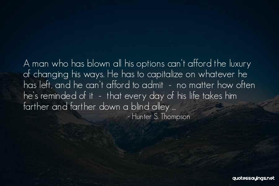 Changing Your Ways Quotes By Hunter S. Thompson Changing Your Ways Quotes By Hunter S. Thompson