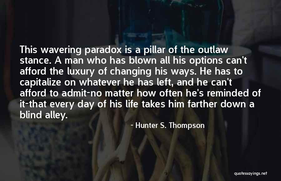 Changing Your Ways Quotes By Hunter S. Thompson Changing Your Ways Quotes By Hunter S. Thompson