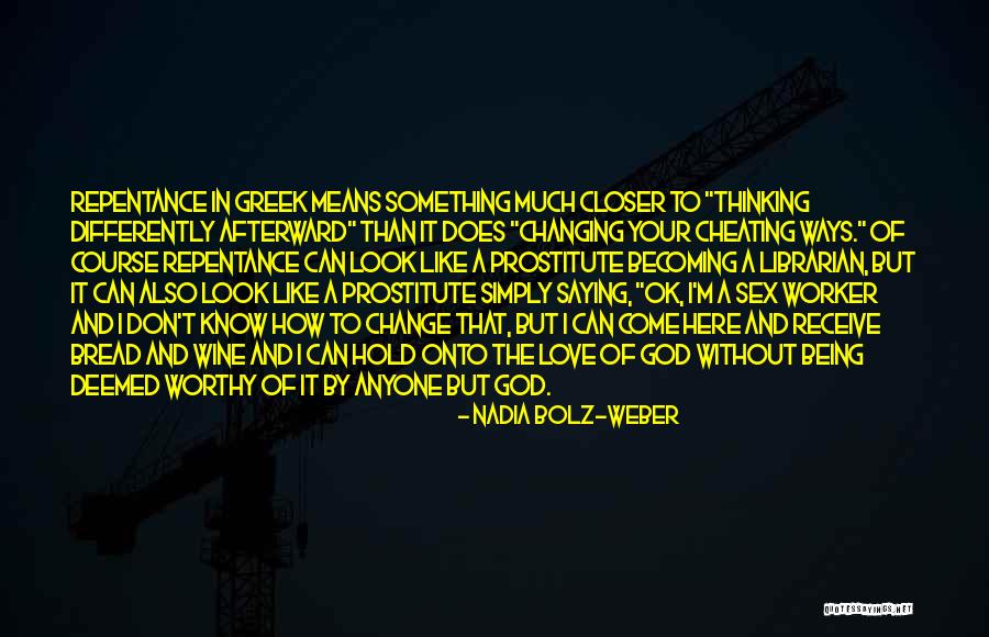 Changing Your Ways Quotes By Nadia Bolz-Weber Changing Your Ways Quotes By Nadia Bolz-Weber