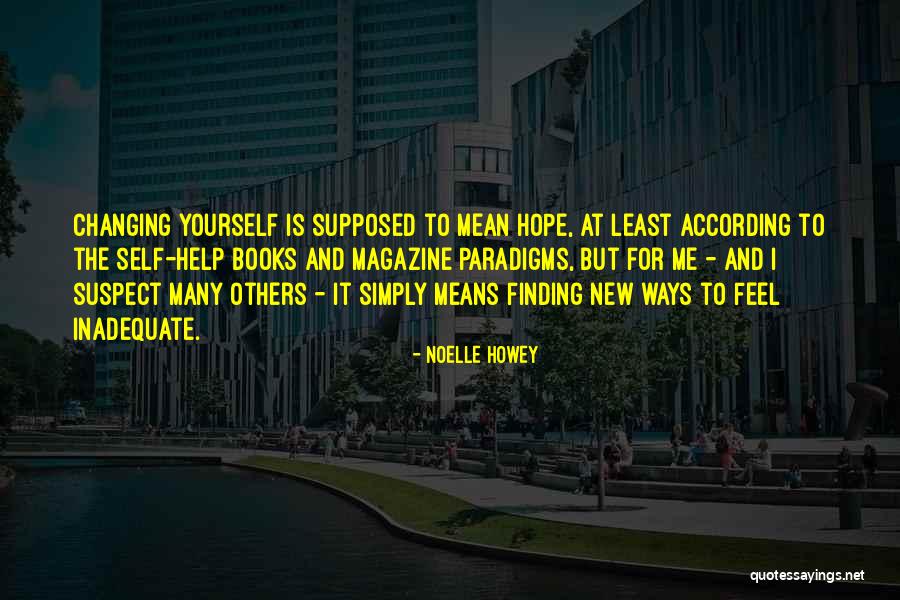 Changing Your Ways Quotes By Noelle Howey Changing Your Ways Quotes By Noelle Howey