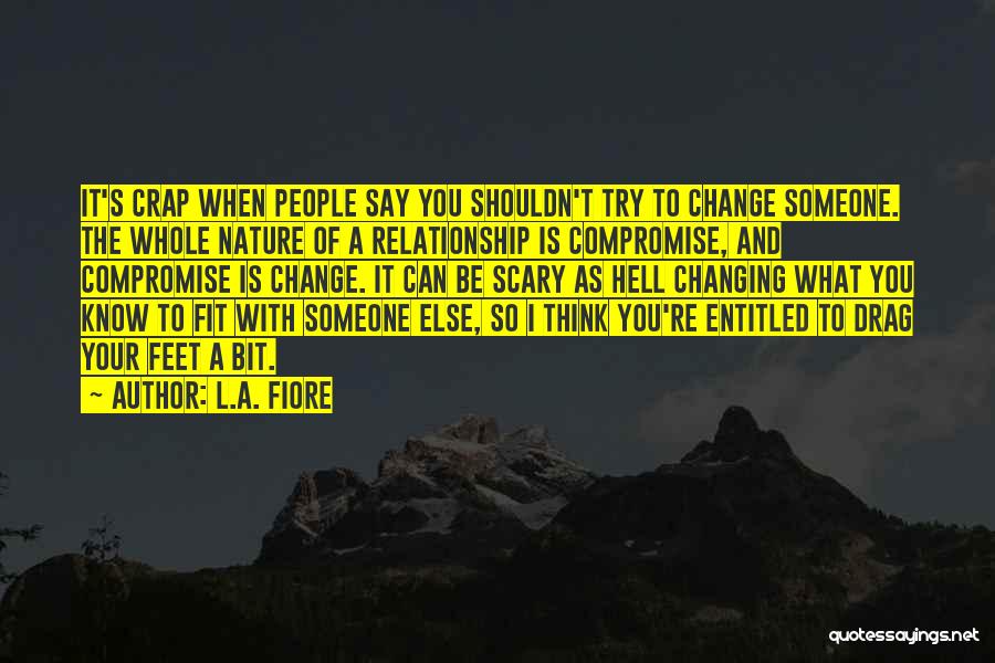 Changing Yourself For A Relationship Quotes By L.A. Fiore