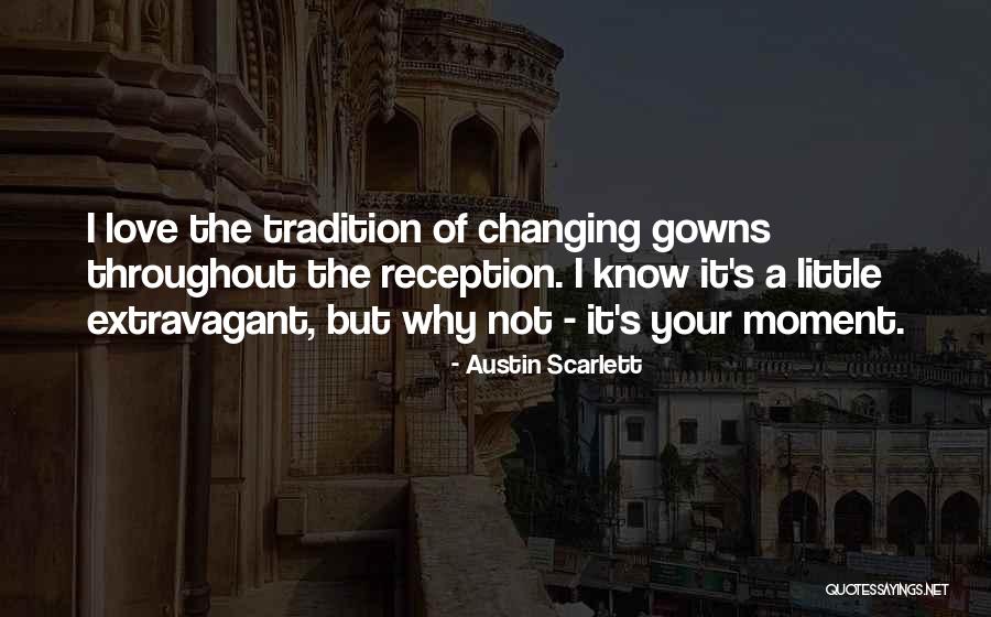 Changing Yourself For Love Quotes By Austin Scarlett Changing Yourself For Love Quotes By Austin Scarlett