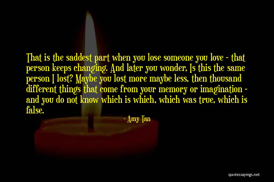 Changing Yourself For Someone You Love Quotes By Amy Tan