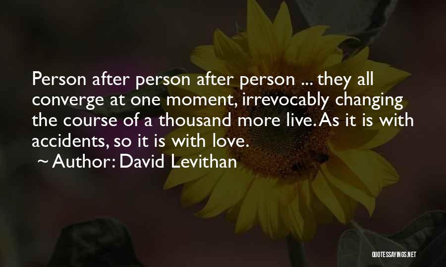 Changing Yourself For Someone You Love Quotes By David Levithan