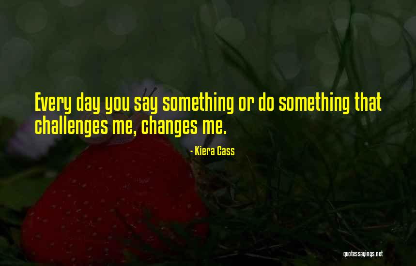 Changing Yourself For Someone You Love Quotes By Kiera Cass