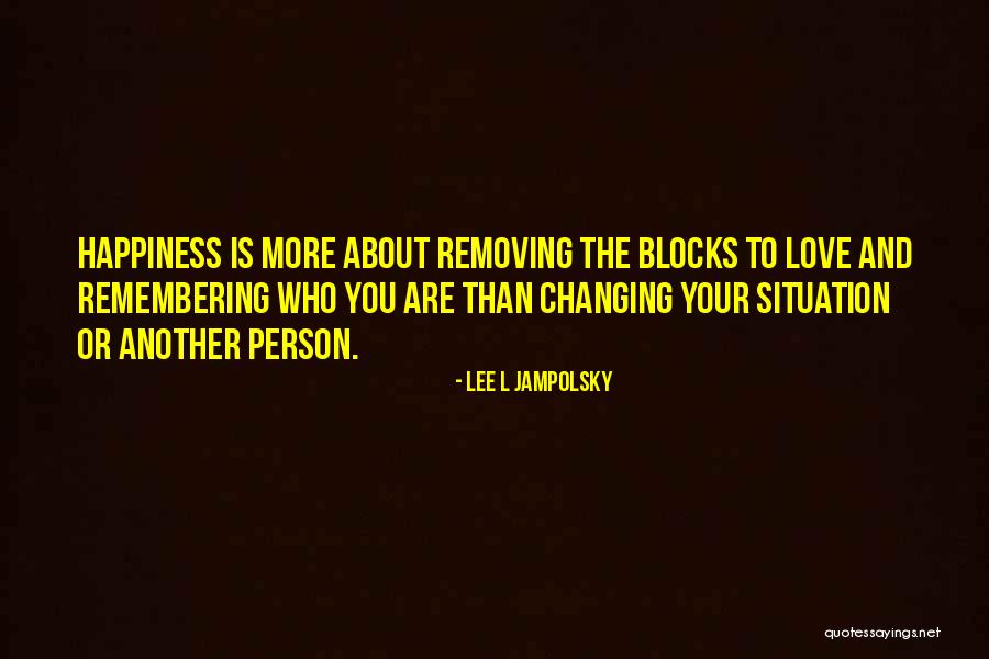 Changing Yourself For Someone You Love Quotes By Lee L Jampolsky