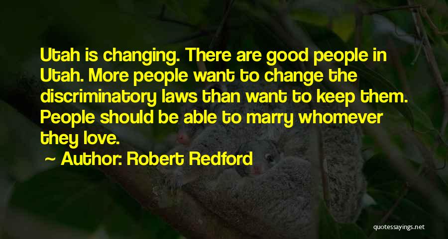Changing Yourself For Someone You Love Quotes By Robert Redford
