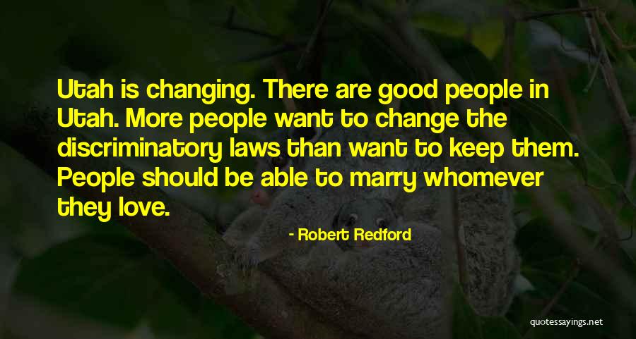 Changing Yourself For Someone You Love Quotes By Robert Redford