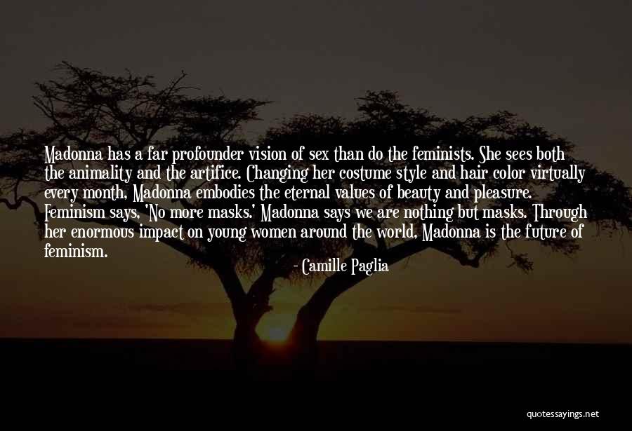 Changing Yourself To Please Others Quotes By Camille Paglia