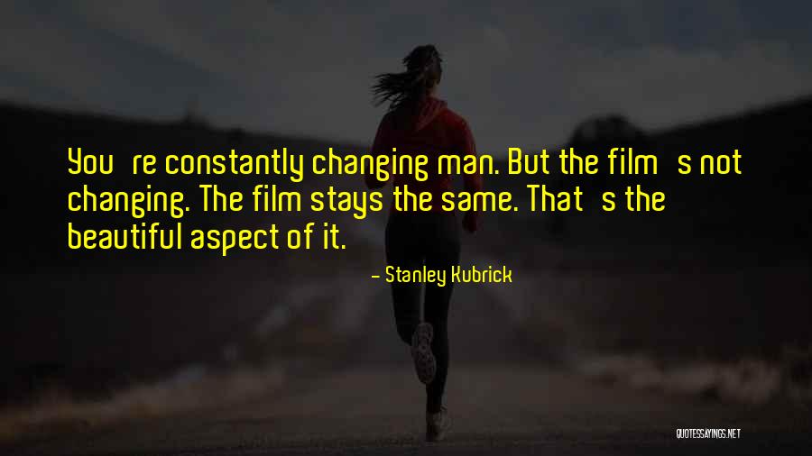 Changing Yourself To Please Others Quotes By Stanley Kubrick