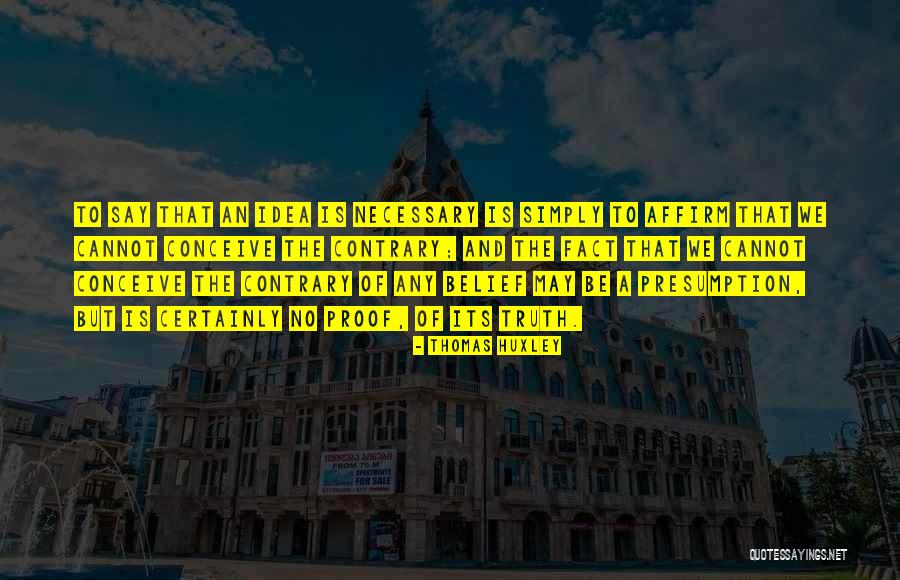 Changkat Bukit Quotes By Thomas Huxley Changkat Bukit Quotes By Thomas Huxley
